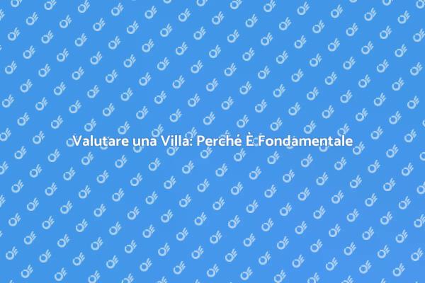 Perizia Villa: Investi con Sicurezza