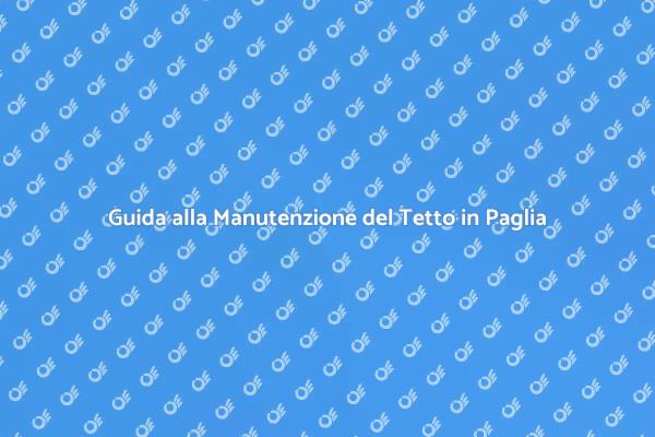 Manutenzione del Tetto in Paglia Naturale