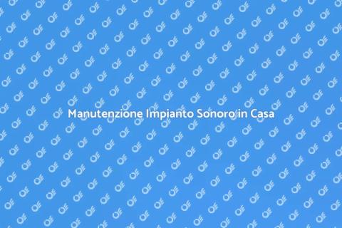 Revisione Impianto Sonoro Domestico