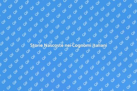 Origini dei Cognomi: Un Viaggio Affascinante