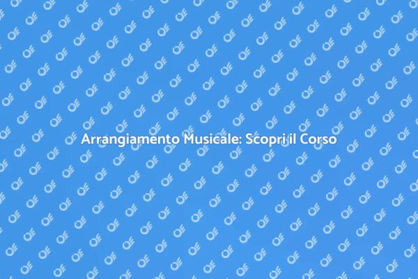Scopri il Corso di Arrangiamento Musicale