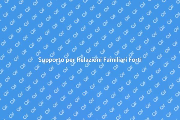 Trasforma le Tue Relazioni Familiari