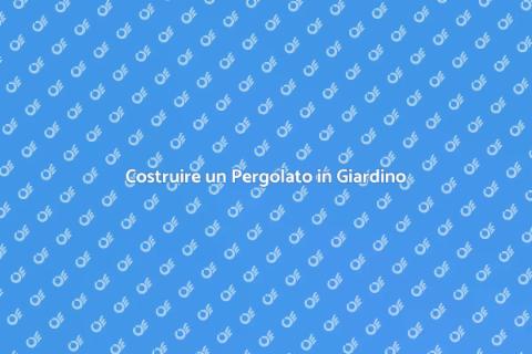 Pergolato Fai Da Te: Guida Facile