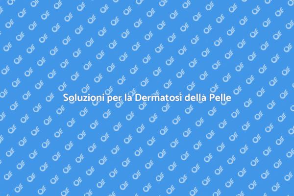 Migliora la Tua Pelle: Trattamenti Dermatosi