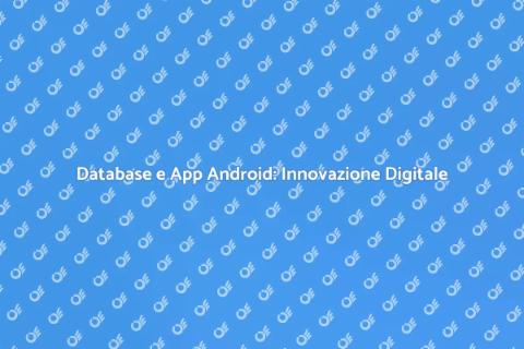 Integrazione Database in App Android