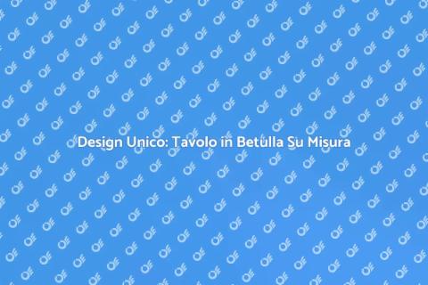 Tavolo da Pranzo Su Misura in Betulla