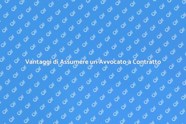 Perché Scegliere un Avvocato a Contratto