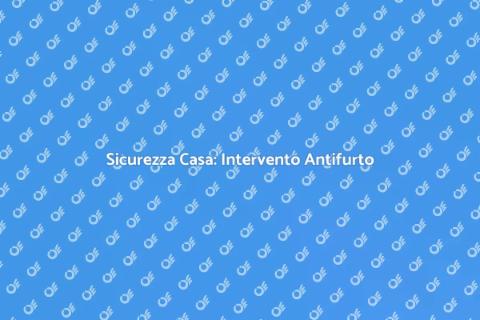Pronto Intervento Antifurto per Casa