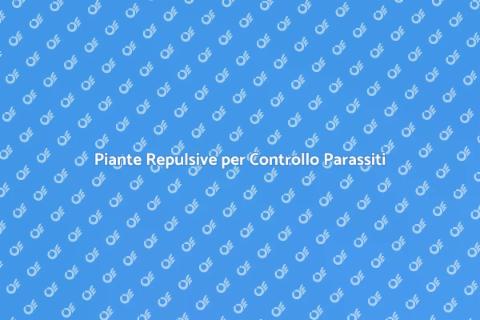 Controllo Parassiti con Piante Repulsive