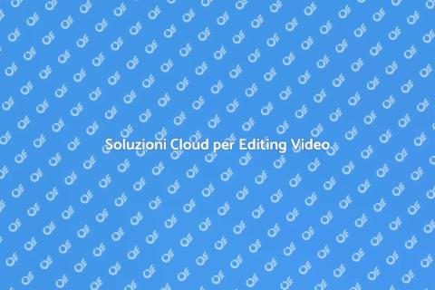 Cloud Storage per Editing Video