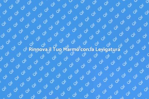 Levigare il Marmo per Spazi Splendenti