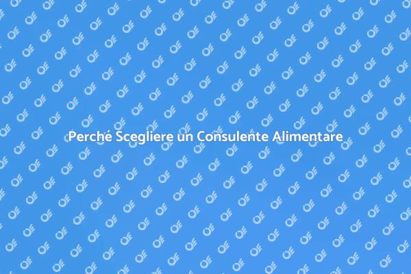 Vantaggi Assumere un Consulente Alimentare