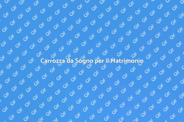 Magia del Noleggio Carrozza Matrimonio