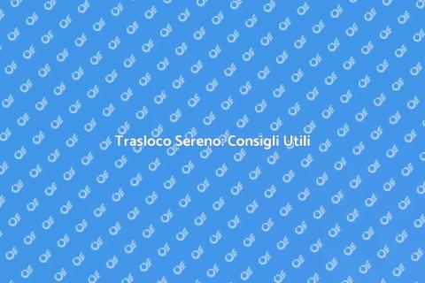 Trasloco Facile: Guida Completa
