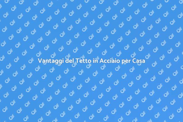 Innovazione del Tetto in Acciaio
