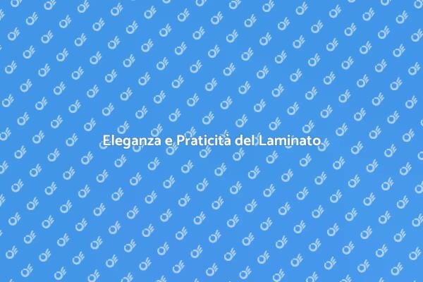 Scegli il Laminato per la Tua Casa