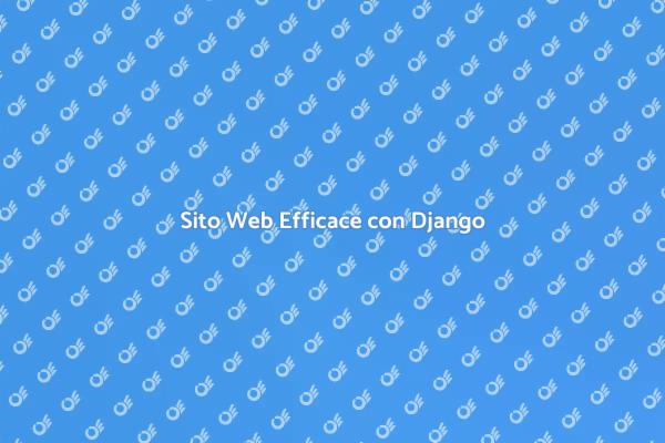 Sviluppa il Tuo Sito Web con Django