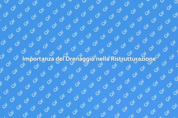 Drenaggio: Un Elemento Fondamentale