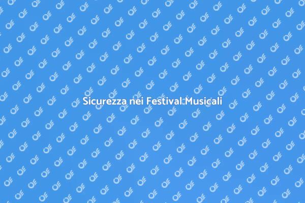 Sicurezza nei Festival: Guida Essenziale