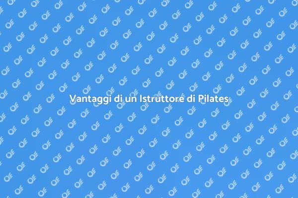 Perché Scegliere un Istruttore di Pilates
