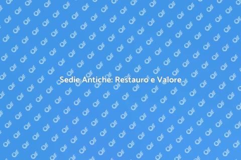 Restauro Sedie Antiche: Arte e Storia
