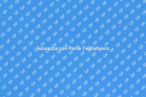 Installazione Porte Tagliafuoco Sicure