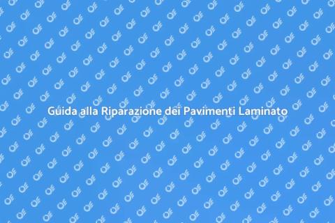 Riparare Pavimenti in Laminato