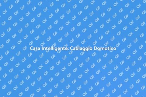 Cablaggio per Impianto Domotico