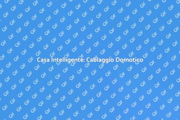 Rendi la tua Casa Intelligente