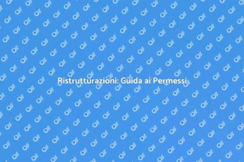 Permessi Speciali per Ristrutturazioni