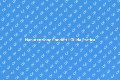 Riparazione Condotti: Soluzioni Efficaci