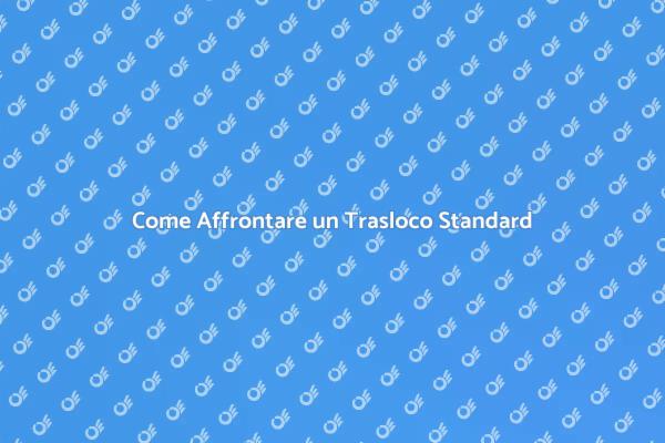 Trasloco: Affrontalo con Successo
