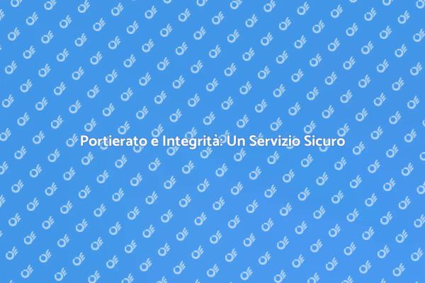 Portierato: Sicurezza e Integrità Essenziali