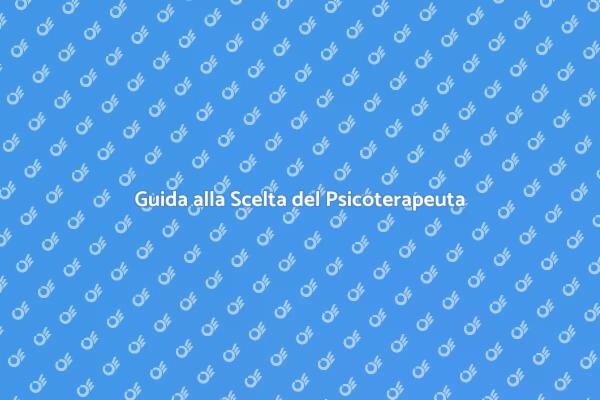 Come Trovare un Psicoterapeuta Giusto