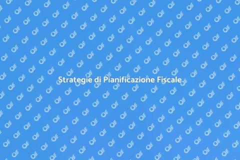 Pianificazione Fiscale: Guida Completa