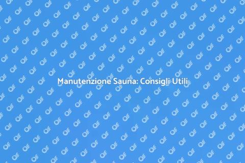 Riparare una Sauna: Guida Pratica
