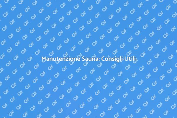 Come Riparare la Tua Sauna Facile