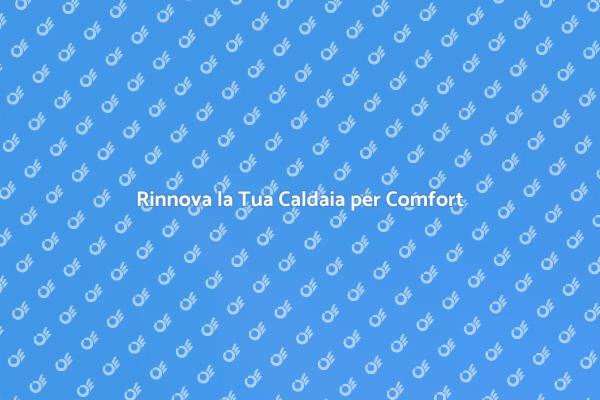 Riscaldamento Efficiente con Nuova Caldaia