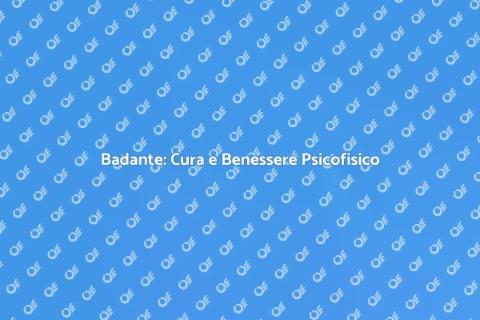 Badante: Benessere e Assistenza Fisica