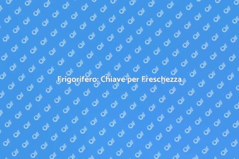 Sistema di Raffreddamento Frigoriferi
