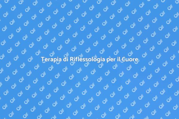 Riflessologia: Salute e Cuore