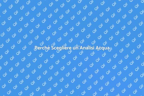 L'Essenziale: Analisi Acqua Professionale