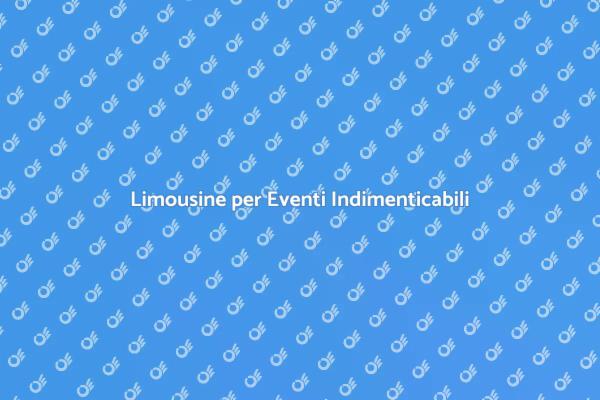 Limousine: Eleganza per Ogni Occasione