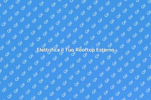 Impianto Elettrico per Rooftop Esterni