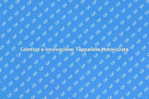 Tapparelle Motorizzate: Comfort Innovativo