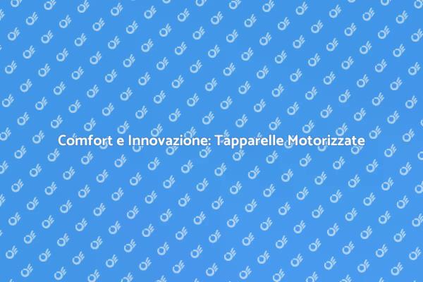 Tapparelle Motorizzate: Innovazione per Casa
