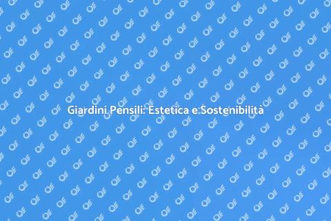 Curare un Giardino Pensile