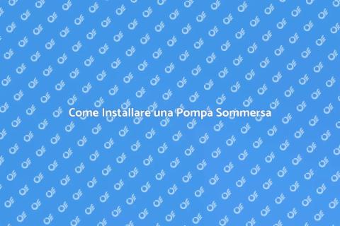 Installazione Pompa Sommersa Pozzo