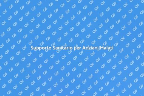 Assistenza Sanitaria Anziani Malati