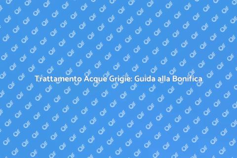 Bonifica Condotti Acque Grigie